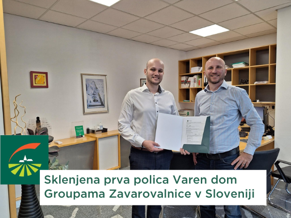 Sklenjena prva polica Varen dom Groupama Zavarovalnice v Sloveniji